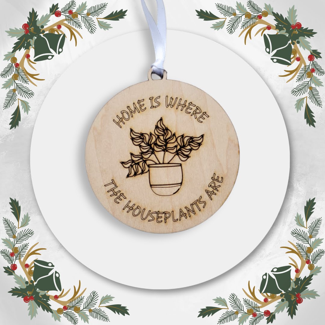 Home Is Where The Houseplants Are - Ornament