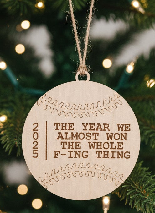 Seattle Baseball Team Ornament The Year We Almost Won The Whole F-ing Thing